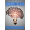 Brain Self Care: 2 books in one: Stranded Brain and Listening To My Body - Unlock your brain's healing potential to manage stress, beco