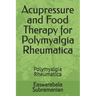 Acupressure and Food Therapy for Polymyalgia Rheumatica: Polymyalgia Rheumatica