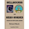 Hellhounds and Hero Horses: Beasts of Myth and Legend
