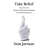 Take Relief: Uncover the Myths & Misunderstandings of Golf Performance