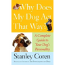 Why Does My Dog Act That Way?: Complete Guide to Your Dog's Personality