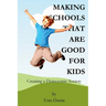 Making Schools That Are Good For Kids: Creating a Democratic Society