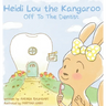 Heidi Lou the Kangaroo: Off To The Dentist