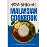 Traditional Malaysian Cookbook: 50 Authentic Recipes from Malaysia