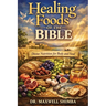 Healing Foods of the Bible: Divine Nutrition for Body and Soul