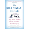 The Bilingual Edge: Why, When, and How to Teach Your Child a Second Language