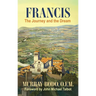 Francis: The Journey and the Dream
