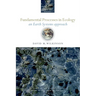 Fundamental Processes in Ecology: An Earth Systems Approach