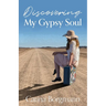 Discovering My Gypsy Soul