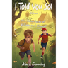 I Told You So!: The Adventures of William and Thomas