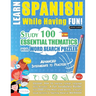 Learn Spanish While Having Fun! - Advanced: INTERMEDIATE TO PRACTICED - STUDY 100 ESSENTIAL THEMATICS WITH WORD SEARCH PUZZLES - VOL.1 - Uncover How t