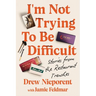 I'm Not Trying to Be Difficult: Stories from the Restaurant Trenches