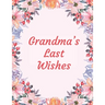 Grandma's Last Wishes: An End Of Life Planner Organizer