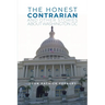 The Honest Contrarian: And Other Stories About Washington DC
