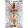 Igniting Darkness