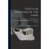 Vascular Disorders of the Limbs: Described for Practitioners and Students
