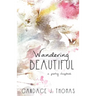 Wandering Beautiful: a poetry chapbook