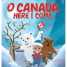 O Canada, Here I Come !