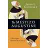 The Mestizo Augustine: A Theologian Between Two Cultures
