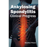 Ankylosing Spondylitis: Clinical Progress