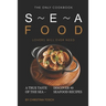 The Only Cookbook Seafood Lovers Will Ever Need: A True Taste of the Sea - Discover 40 Seafood Recipes