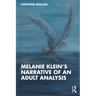 Melanie Klein's Narrative of an Adult Analysis