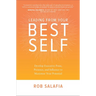 Leading from Your Best Self: Develop Executive Poise, Presence, and Influence to Maximize Your Potential