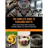 The Complete Guide to Paracord Crafts: Make Custom Beach Wear Accessories, Bracelets, Wallets, and Camera Straps Book