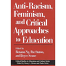 Anti-Racism, Feminism, and Critical Approaches to Education