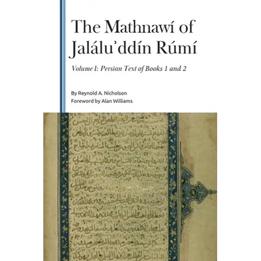The Mathnawí of Jaláluʾddín Rúmí, Volume I: Persian Text of Books 1 and 2