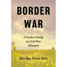 Border War: A Yankee Family in Civil War Missouri