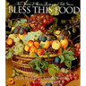 Bless This Food: Four Seasons of Menus, Recipes, and Table Graces