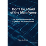 Don't Be Afraid of the Mainframe: The Missing Introduction for IT Leaders and Professionals