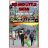 Big and Little Satan: Who Will Take the Evil Road to Exit Their Grave?