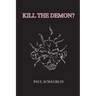 Kill the Demon?: My Guillain-Barré Experience