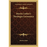 Martin Luther's Theologia Germanica