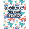 Deployment Journal For Kids: Alphabet Letter Tracing Handwriting Workbook Sketchbook Deployment Book Birthday Gifts For Toddlers, Preschoolers, and