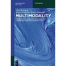 Multimodality: Foundations, Research and Analysis - A Problem-Oriented Introduction