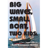 Big Waves, Small Boat, Two Kids: A Family Sailing Adventure