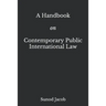 A Handbook on Contemporary Public International Law