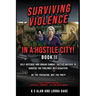 Surviving Violence in a Hostile City