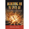Marching on in Spite Of: Peace Is What the Struggle Brings