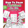 How to draw Christmas: Coloring Book for Kids, Easy Step-by-Step Drawing Guide, For kids Ages 4-8.