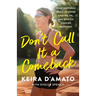 Don't Call It a Comeback: What Happened When I Stopped Chasing Prs, and Started Chasing Happiness