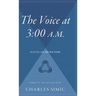 The Voice at 3:00 A.M.: Selected Late and New Poems