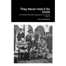 They Never Had It So Good: The 350th Bomber Squadron in World War II