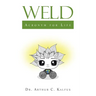 Weld: Acronym for Life