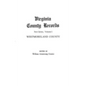 Virginia County Records. New Series, Volume I: Westmoreland County