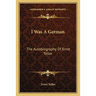 I Was A German: The Autobiography Of Ernst Toller