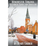 Winchester, Virginia: Historical Guide for Travelers